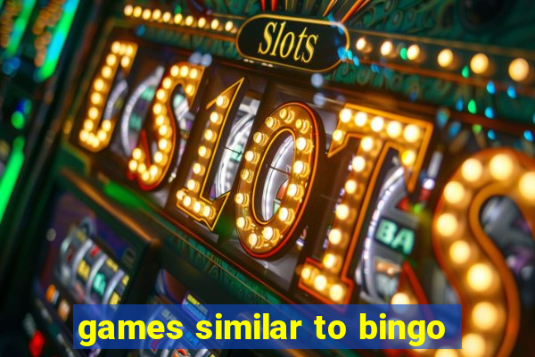 games similar to bingo