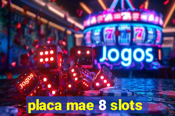 placa mae 8 slots