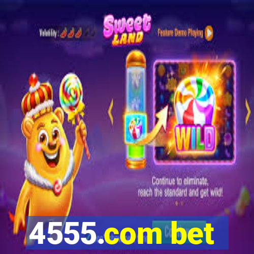 4555.com bet