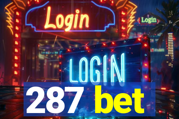 287 bet