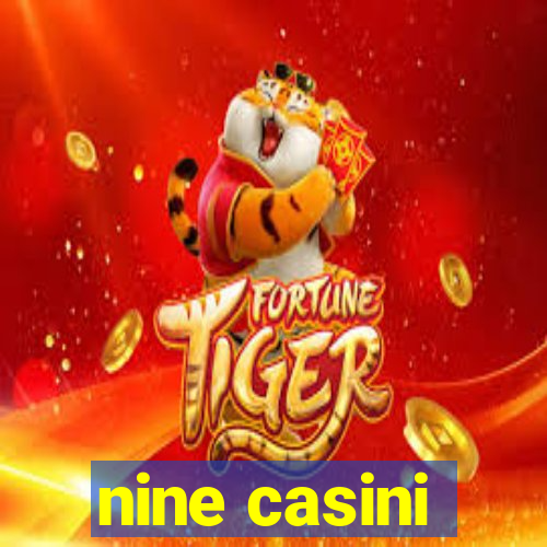 nine casini