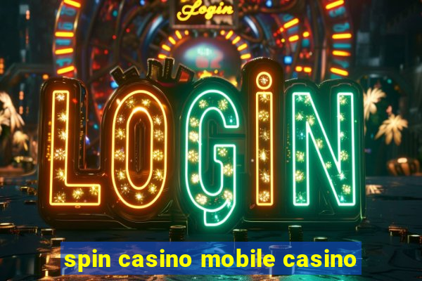 spin casino mobile casino