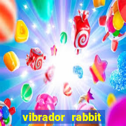 vibrador rabbit ponto g