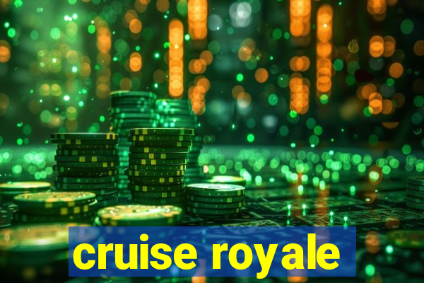 cruise royale