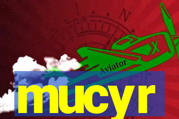 mucyr