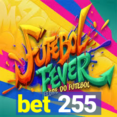 bet 255