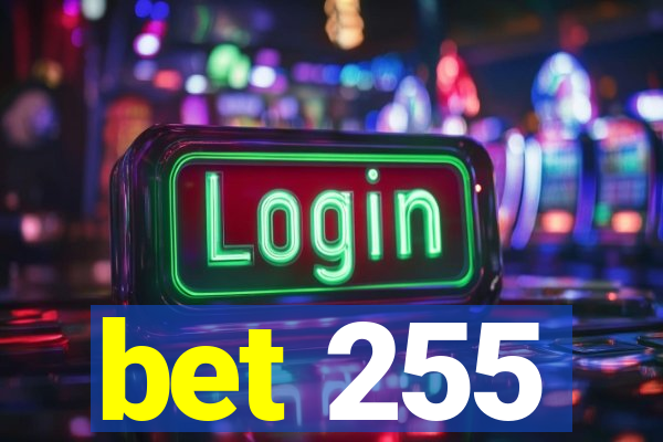 bet 255