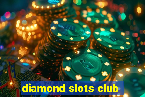 diamond slots club