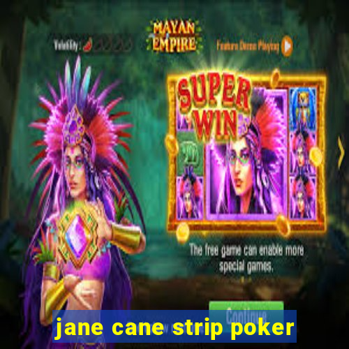 jane cane strip poker