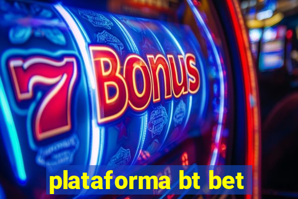 plataforma bt bet