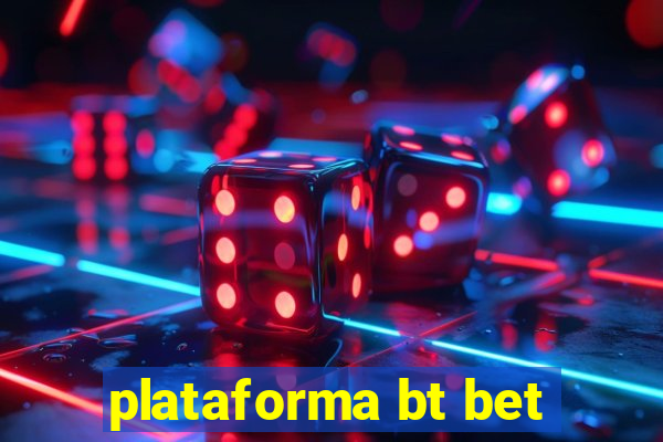 plataforma bt bet