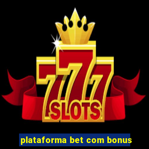 plataforma bet com bonus