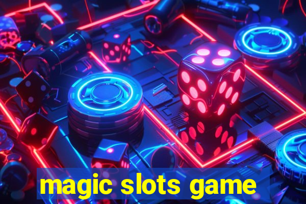 magic slots game