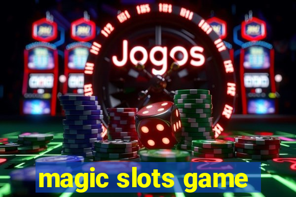 magic slots game