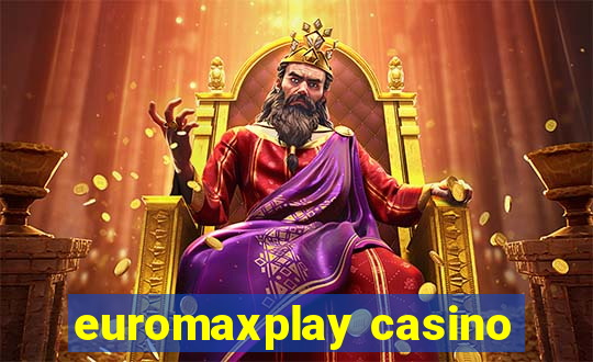 euromaxplay casino