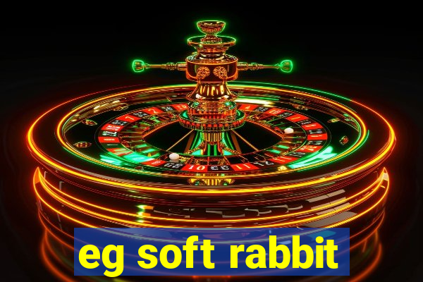 eg soft rabbit