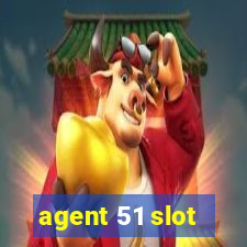 agent 51 slot