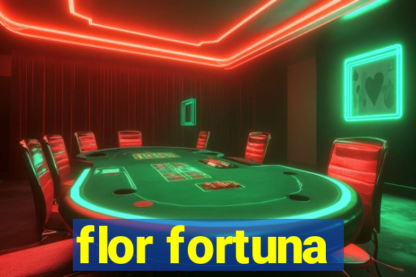 flor fortuna