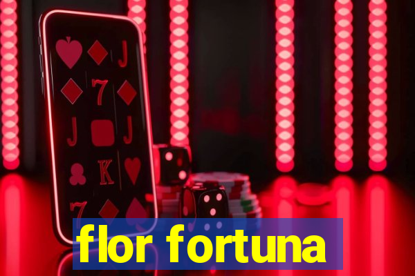 flor fortuna