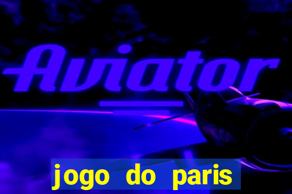 jogo do paris saint germain ao vivo