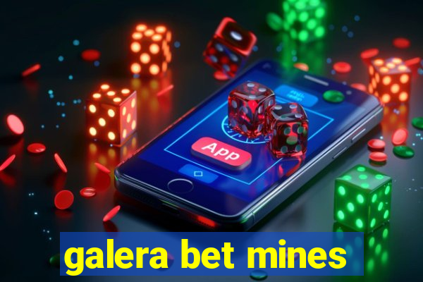 galera bet mines