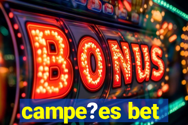 campe?es bet