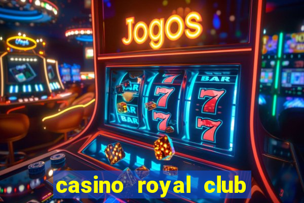 casino royal club no deposit bonus