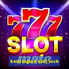 kensington slot lock