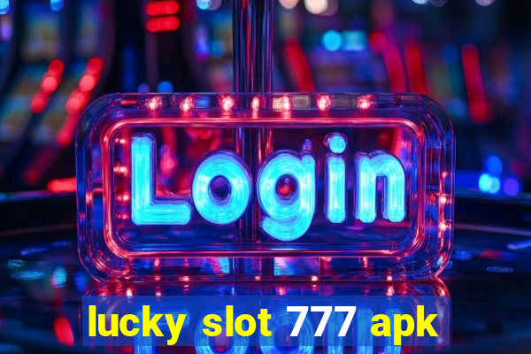 lucky slot 777 apk