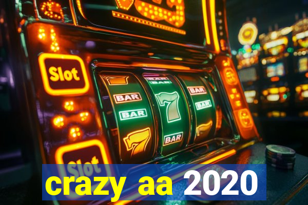 crazy aa 2020