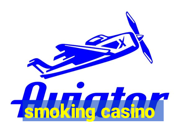 smoking casino