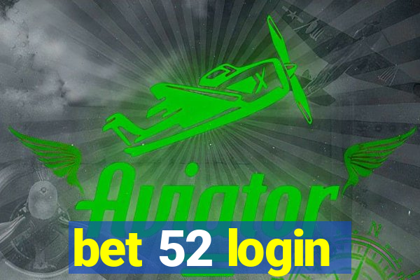 bet 52 login