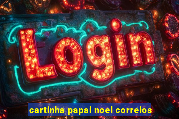 cartinha papai noel correios