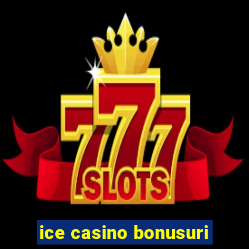 ice casino bonusuri