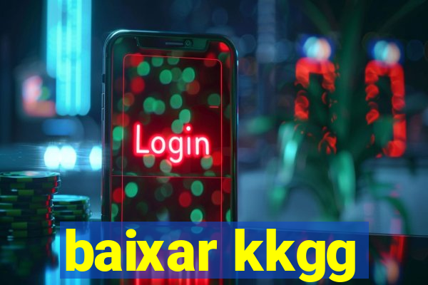 baixar kkgg