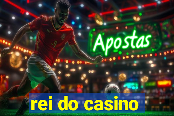 rei do casino