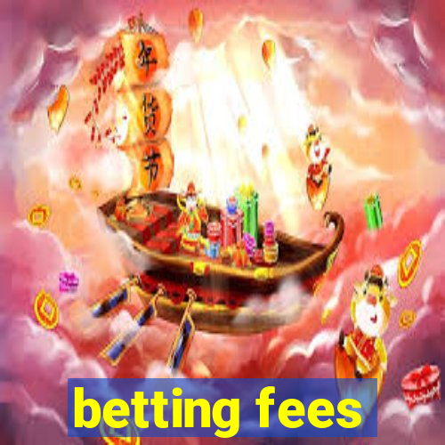 betting fees