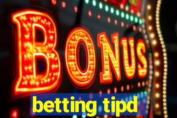 betting tipd