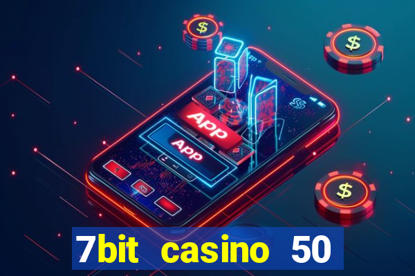 7bit casino 50 free spins