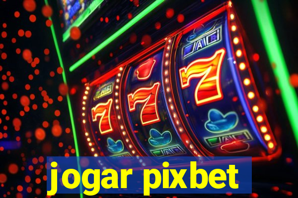 jogar pixbet