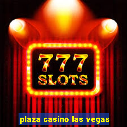 plaza casino las vegas