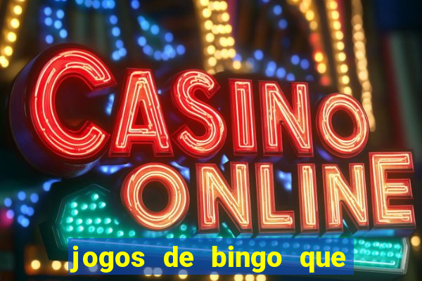 jogos de bingo que paga dinheiro de verdade