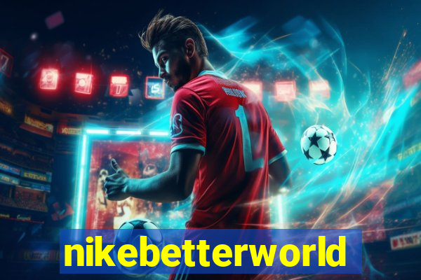 nikebetterworld