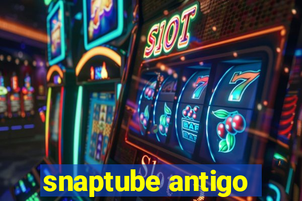 snaptube antigo