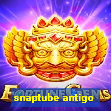 snaptube antigo