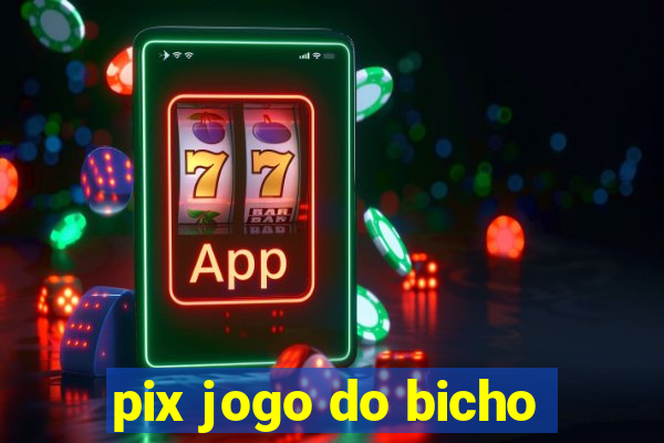 pix jogo do bicho