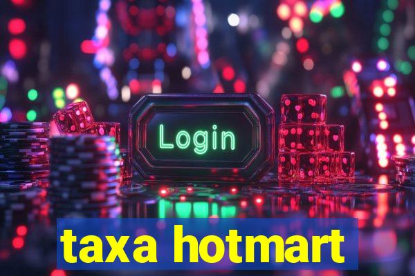 taxa hotmart