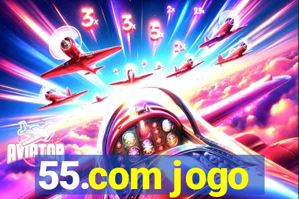 55.com jogo