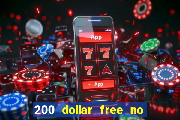 200 dollar free no deposit casino