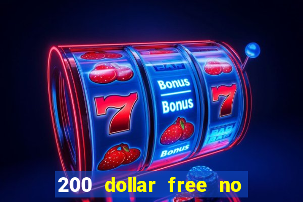 200 dollar free no deposit casino